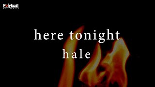 Hale  Here Tonight Official Lyric Video [upl. by Fong524]