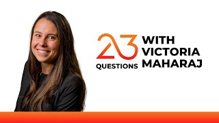 23 Questions With Victoria Maharaj [upl. by Icnan332]