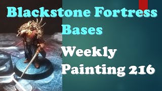 Weekly Painting 216 Blackstone Fortress Bases [upl. by Ellitnahc]