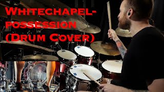 Whitechapel Possession Drum Cover [upl. by Vadnee]