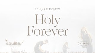 Kari Jobe Passion  Holy Forever Audio  Live From Passion 2024 [upl. by Zetnauq872]