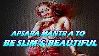 Apsara Rati Shabar Mantra To Be Slim amp Beautiful रति शाबर मंत्र  Works Quickly [upl. by Billen]