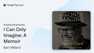 I Can Only Imagine A Memoir by Bart Millard · Audiobook preview [upl. by Lowe]