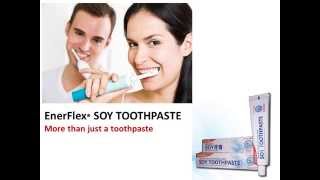 EnerFlex SOY TOOTHPASTE Good Bye to Bleeding Gum [upl. by Xxam]