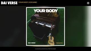 Dai Verse  Your Body Cocaine Acoustic Official Audio [upl. by Noelc]