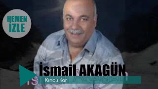 İsmail Akagün  Kınalı Kar [upl. by Adile]