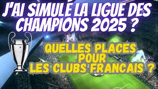 FOOTBALL  JAI SIMULÉ LA LIGUE DES CHAMPIONS 2025 [upl. by Isolt]