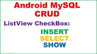 Android PHP MySQL CRUD Ep04  ListView INSERTSELECT  From CheckBoxSpinnerEditText [upl. by Mitchell71]