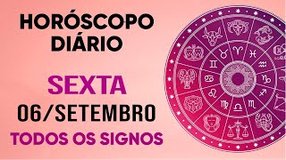 HORÓSCOPO DO DIA  SEXTA DIA 060924  PREVISÕES PARA TODOS OS SIGNOS [upl. by Ahtiek]