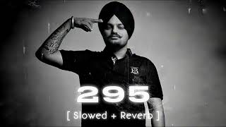 295Sidhu Moose Wala  Slowed  Reverb  xr music [upl. by Eila414]