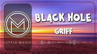 Griff  Black Hole Lyrics Video [upl. by Adnor]