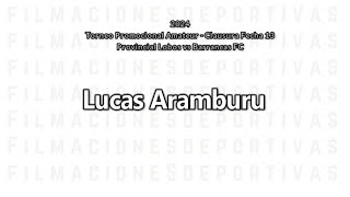 7 Lucas Aramburu vs Barrancas FC [upl. by Dorette130]