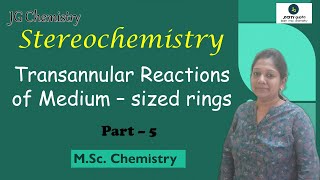 Unusual Transannular Reactions of Medium Sized Rings Stereochemistry  MSc Chemistry CSIR NETGATE [upl. by Enitsirhc]