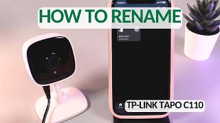 How to Rename TPLink Tapo C110 Easy Steps You Should Know [upl. by Ellissa519]