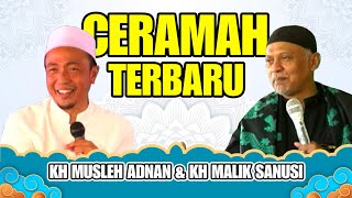 ceramah KH Musleh Adnan  KH Malik Sanusi  Spesial Ceramah Terbaru 2023 [upl. by Diehl]