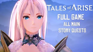 Tales Of Arise  FULL GAME ALL MAIN STORY QUESTS  60FPS  No Commentary [upl. by Edgell]