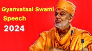 Gyanvatsal Swami Speech 2024  Gyanvatsal Swami Gujarati Speech  Baps [upl. by Sumaes]