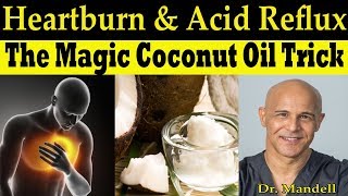 The Magic Coconut Oil Trick for Heartburn amp Acid Reflux  Dr Alan Mandell DC [upl. by Adrahs504]