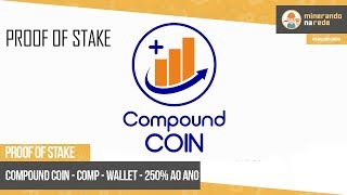 COMPOUND COIN COMP  PROOF OF STAKE  WALLET 250 AO ANO [upl. by Peria]