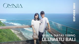 BALI VLOG  Omnia Dayclub Bali Destinasi Wisata diatas tebing Uluwatu yang wajib dikunjungi [upl. by Eelrefinnej]