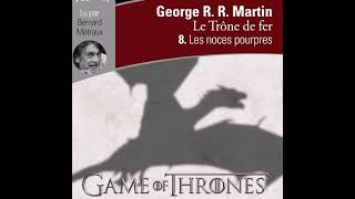 Games of Thrones Tome 8 LES NOCES POURPRES PFINAL [upl. by Harve]