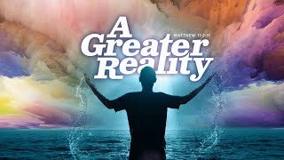 A Greater Reality  Part 2  Gary Brady [upl. by Anirres]