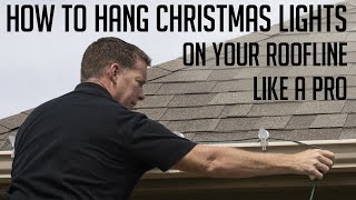 How to Hang Christmas Lights on your Roofline like a Pro [upl. by Ybloc]