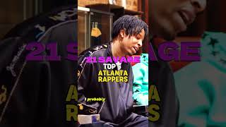 21 SAVAGE “Top 5” Atlanta Rappers [upl. by Adala]