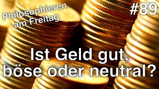 Ist Geld gut böse oder neutral [upl. by Azpurua711]