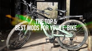 The 5 BEST MODS For Your Electric Bike  DIY EBIKE BUILD [upl. by Eiroj]