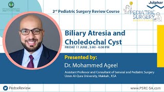 Biliary atresia and Choledochal Cyst  Dr Mohammed Ageel  3rd Pediatric Surgery Review Course [upl. by Giarc]