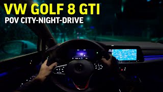 VW Golf 8 GTI  POV CityNightDrive  4K [upl. by Woehick324]