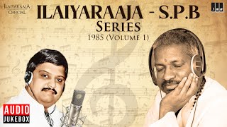 Ilaiyaraaja  S P Balasubrahmanyam Series  1985 Volume  1  Evergreen Songs in Tamil  80s Hits [upl. by Hoi729]