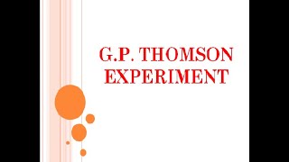 G P THOMSON EXPERIMENT [upl. by Idahs260]