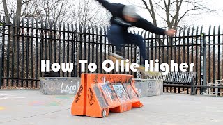 How To Ollie Higher On A Skateboard [upl. by Legir]