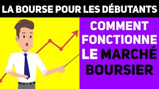 Comment fonctionne le Marché Boursier Questce que la Bourse   POUR DÉBUTANTS [upl. by Oilut]