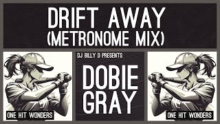 Dobie Gray  Drift Away Metronome Mix [upl. by Eceined]