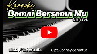 DAMAI BERSAMA MU Karaoke Orgen Tunggal Chrisye Cipt Johnny Sahilatua  Nada Pria atau Wanita [upl. by Euqnomod342]