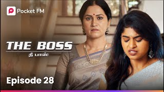 பறக்க பறக்க துடிக்குதே பழைய ரணங்கள் மறக்குதே  The Boss  Episode 28  tamil  Pocket FM [upl. by Billye651]