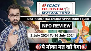 🎯NEW NFO  ICICI PRUDENTIAL ENERGY OPPORTUNITY FUND REVIEW 2024  🎯बड़ा पैसे निवेश करने का मौका [upl. by Pelson]