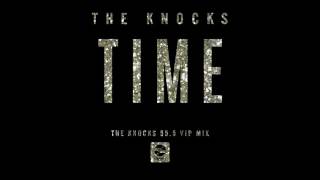 The Knocks – Time The Knocks 555 VIP Mix [upl. by Tracy550]