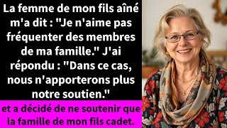 La femme de mon fils aîné ma dit  quotJe naime pas fréquenter des membres de ma famillequot [upl. by Lyrac561]