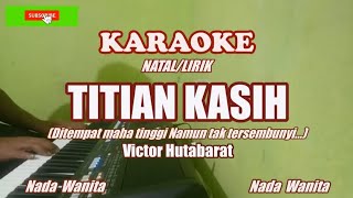 Victor HutabaratTitian Kasih  KARAOKE NADA Wanita Karaoke Natal 2024 [upl. by Cullen146]