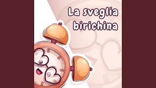 La sveglia birichina feat Laura Bernardo [upl. by Rusty]