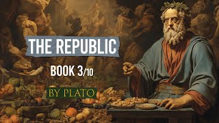 The Republic By Plato  Book 3 Audiobook [upl. by Kcaz]