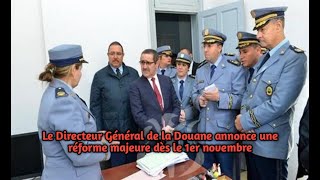 Le Directeur Général de la Douane annonce une réforme majeure dès le 1er novembre [upl. by Assirrem718]