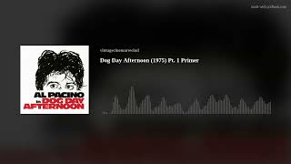 Dog Day Afternoon 1975 Pt 1 Primer [upl. by Anuahc]