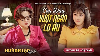 HUỲNH LẬP  CON DÂU VƯỢT NGÀN LO ÂU  Khi Mẹ Chồng Khó Ăn Khó Ở  Huỳnh Lập Chị Ca Nô OFFICIAL [upl. by Lashoh]