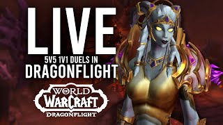 DRAGONFLIGHT 5V5 1V1 DUELS SHOW BE THE VERY BEST OF THE EU REGION  WoW Dragonflight Livestream [upl. by Notsecnirp194]