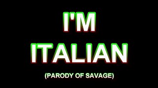 IM ITALIAN Song Parody Of SAVAGE [upl. by Snilloc]